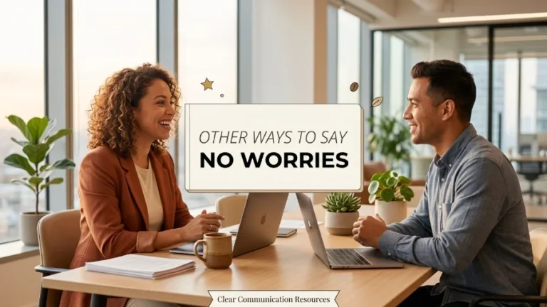 Other Ways to Say "No Worries"