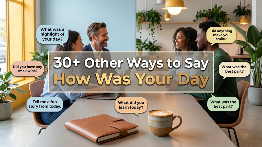 Other Ways to Say "How Was Your Day