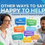 other ways to say happy to help