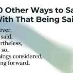other ways to say with that being said