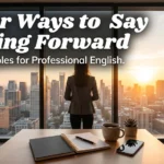 other ways to say moving forward
