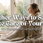 other ways to say take care of yourself