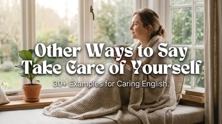 other ways to say take care of yourself