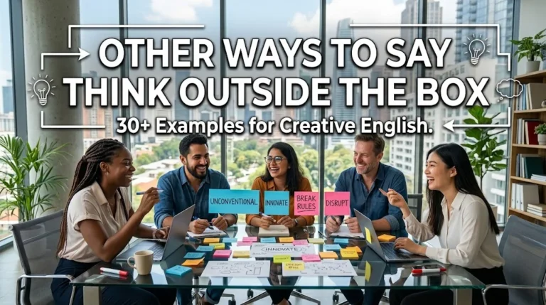 other ways to say think outside the box