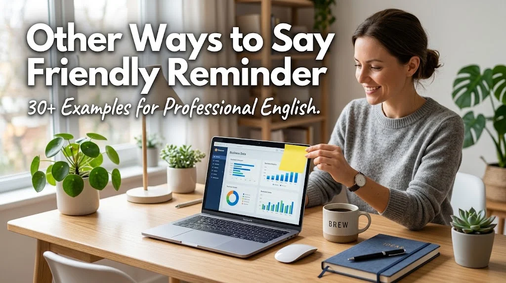other ways to say friendly reminder